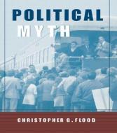 Political Myth di Christopher Flood edito da Routledge