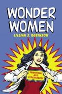 Wonder Women di Lillian S. Robinson edito da Taylor & Francis Ltd