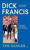 The Danger di Dick Francis edito da BERKLEY BOOKS