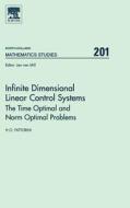 Infinite Dimensional Linear Control Systems: The Time Optimal and Norm Optimal Problems di Gerard Meurant edito da ELSEVIER