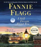 I Still Dream about You di Fannie Flagg edito da Random House Audio Publishing Group