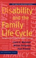 Disability and the Family Life Cycle di Laura E. Marshak, Fran P. Prezant, Milton Seligman edito da BASIC BOOKS