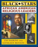African American Religious Leaders di Jim Haskins, Kathleen Benson edito da John Wiley And Sons Ltd