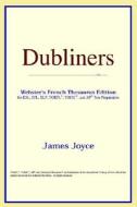 Dubliners (webster's French Thesaurus Edition) di Icon Reference edito da Icon Health