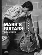 Marr's Guitars di Johnny Marr edito da Thames & Hudson