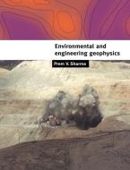 Environmental and Engineering Geophysics di Prem V. Sharma, P. Vallabh Sharma edito da Cambridge University Press