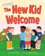 The New Kid Welcome/Welcome the New Kid di Suzanne Slade edito da RODALE KIDS