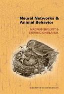 Neural Networks and Animal Behavior: di Magnus Enquist, Stefano Ghirlanda edito da Princeton University Press