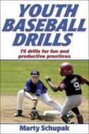 Youth Baseball Drills di Marty Schupak edito da Human Kinetics Publishers