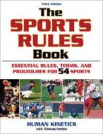 The Sports Rules Book di Tom Hanlon edito da Human Kinetics Publishers