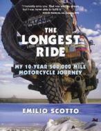 The Longest Ride di Emilio Scotto edito da Motorbooks International