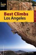 Best Climbs Los Angeles di Damon Corso edito da Rowman & Littlefield
