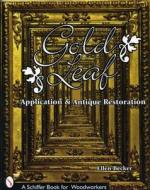 Gold Leaf Application and Antique Restoration di Ellen Becker edito da Schiffer Publishing Ltd