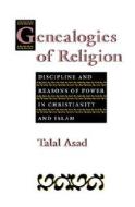 Genealogies of Religion di Talal Asad edito da Johns Hopkins University Press