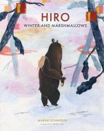 Hiro, Winter, and Marshmallows di Marine Schneider edito da William B. Eerdmans Publishing Company