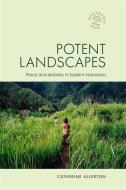 Allerton, C:  Potent Landscapes di Catherine Allerton edito da University of Hawai'i Press