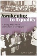 Awakening to Equality di Karl E. Lutze edito da University of Missouri Press