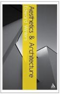 Aesthetics and Architecture di Edward Winters edito da BLOOMSBURY 3PL