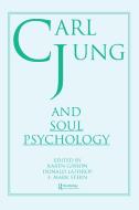 Carl Jung and Soul Psychology di Donald Lathrop, E. Mark Stern, Karen Gibson edito da ROUTLEDGE