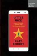 Little Rice di Clay Shirky edito da Columbia Global Reports