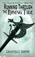 Running Through the Rising Tide di Chantelle Griffin edito da PUBLICIOUS SELF-PUB