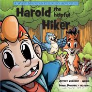 Harold the Helpful Hiker di Jeffrey Zygmont edito da Free People Publishing