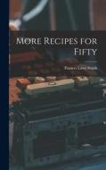 More Recipes for Fifty di Frances Lowe Smith edito da LEGARE STREET PR