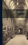 Le Louvre di Albert Babeau edito da LEGARE STREET PR