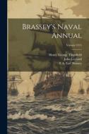 Brassey's Naval Annual; Volume 1915 di John Leyland, T. A. Earl Brassey, Henry George Thursfield edito da LEGARE STREET PR