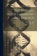 The Nucleic Acids: Chemistry and Biology: 2 di J. N. Davidson, Erwin Chargaff edito da LEGARE STREET PR