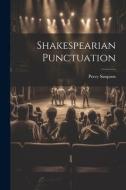 Shakespearian Punctuation di Percy Simpson edito da Creative Media Partners, LLC