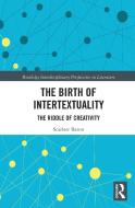 The Birth Of Intertextuality di Scarlett Baron edito da Taylor & Francis Ltd