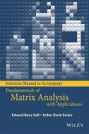 Solutions Manual to accompany Fundamentals of Matrix Analysis with Applications di Edward Barry Saff edito da Wiley-Blackwell