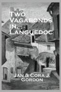 Two Vagabonds In Languedoc di Jan Gordon edito da Taylor & Francis Ltd