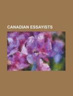 Canadian Essayists: David Rakoff, Willia di Books Llc edito da Books LLC, Wiki Series