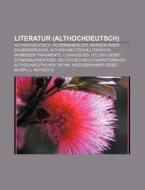 Literatur (Althochdeutsch) di Quelle Wikipedia edito da Books LLC, Reference Series