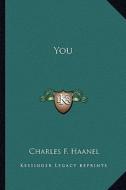 You di Charles F. Haanel edito da Kessinger Publishing