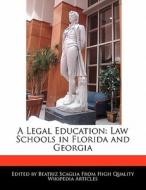 A Legal Education: Law Schools in Florida and Georgia di Bren Monteiro, Beatriz Scaglia edito da 6 DEGREES BOOKS