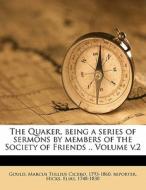 The Quaker, Being A Series Of Sermons By Members Of The Society Of Friends .. Volume V.2 di Hicks Elias 1748-1830 edito da Nabu Press