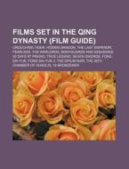 Films Set In The Qing Dynasty Film Guid di Source Wikipedia edito da Books LLC, Wiki Series