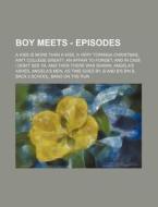 Boy Meets - Episodes: A Kiss Is More Tha di Source Wikia edito da Books LLC, Wiki Series