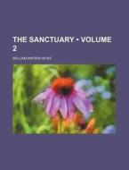 The Sanctuary (volume 2) di William Watkin Hicks edito da General Books Llc