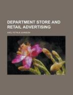 Department Store and Retail Advertising di Axel Petrus Johnson edito da Rarebooksclub.com