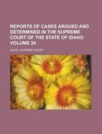 Reports of Cases Argued and Determined in the Supreme Court of the State of Idaho Volume 20 di Idaho Supreme Court edito da Rarebooksclub.com