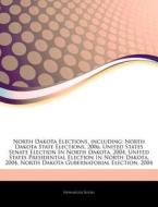 North Dakota Elections, Including: North di Hephaestus Books edito da Hephaestus Books