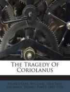 The Tragedy of Coriolanus di William Shakespeare edito da Nabu Press