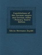 Constitutions of the German Empire and German States di Edwin Hermann Zeydel edito da Nabu Press
