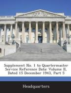 Supplement No. 1 To Quartermaster Service Reference Data edito da Bibliogov