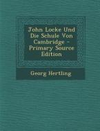 John Locke Und Die Schule Von Cambridge di Georg Hertling edito da Nabu Press