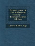 British Poets of the Nineteenth Century; di Curtis Hidden Page edito da Nabu Press